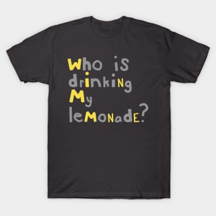 Who is Drinking my Lemonade Typography Grey Yellow T-Shirt